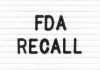 FDA Recall written on letter board.