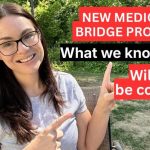 MEDICARE BRIDGE PROGRAM: What we know so far. Will YOU be covered?!