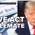 SAVE Act stalemate: Does President Trump's election overhaul bill still have a chance?